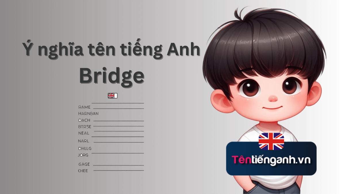 Tên Bridge có ý nghĩa là gì?