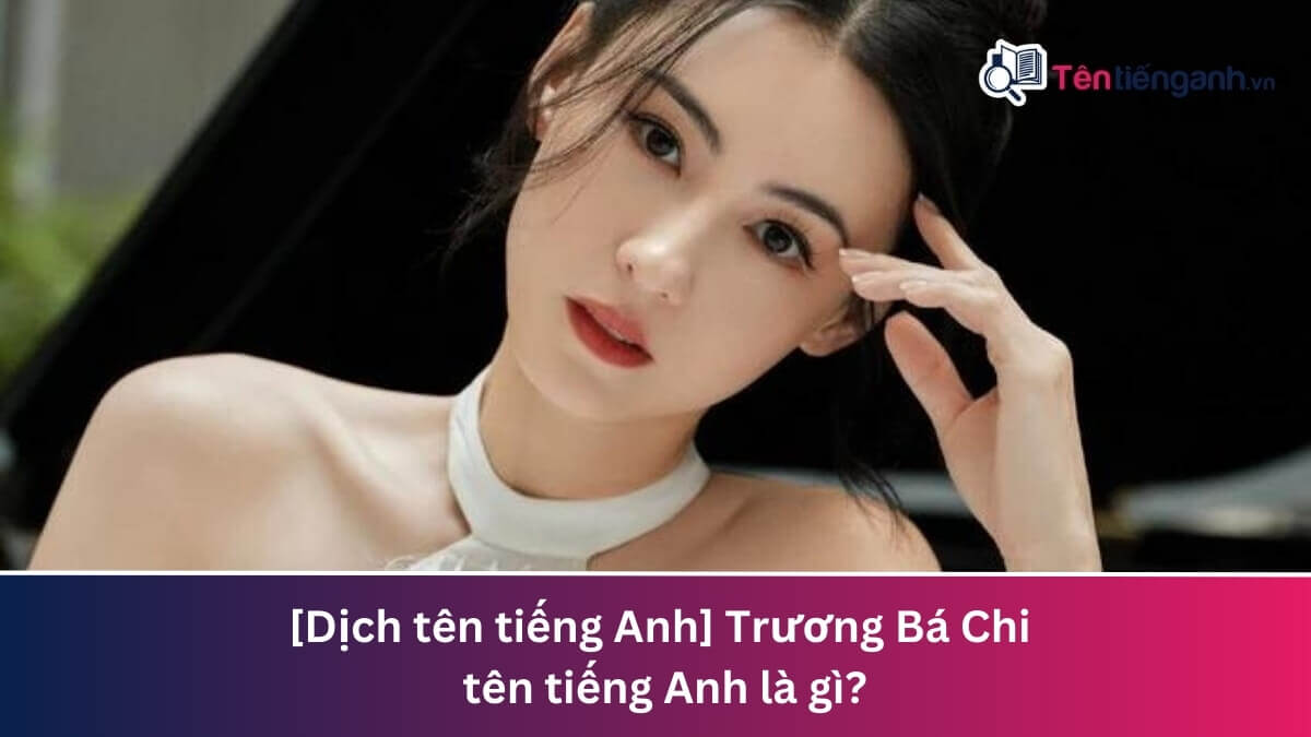 trương bá chi tên tiếng anh