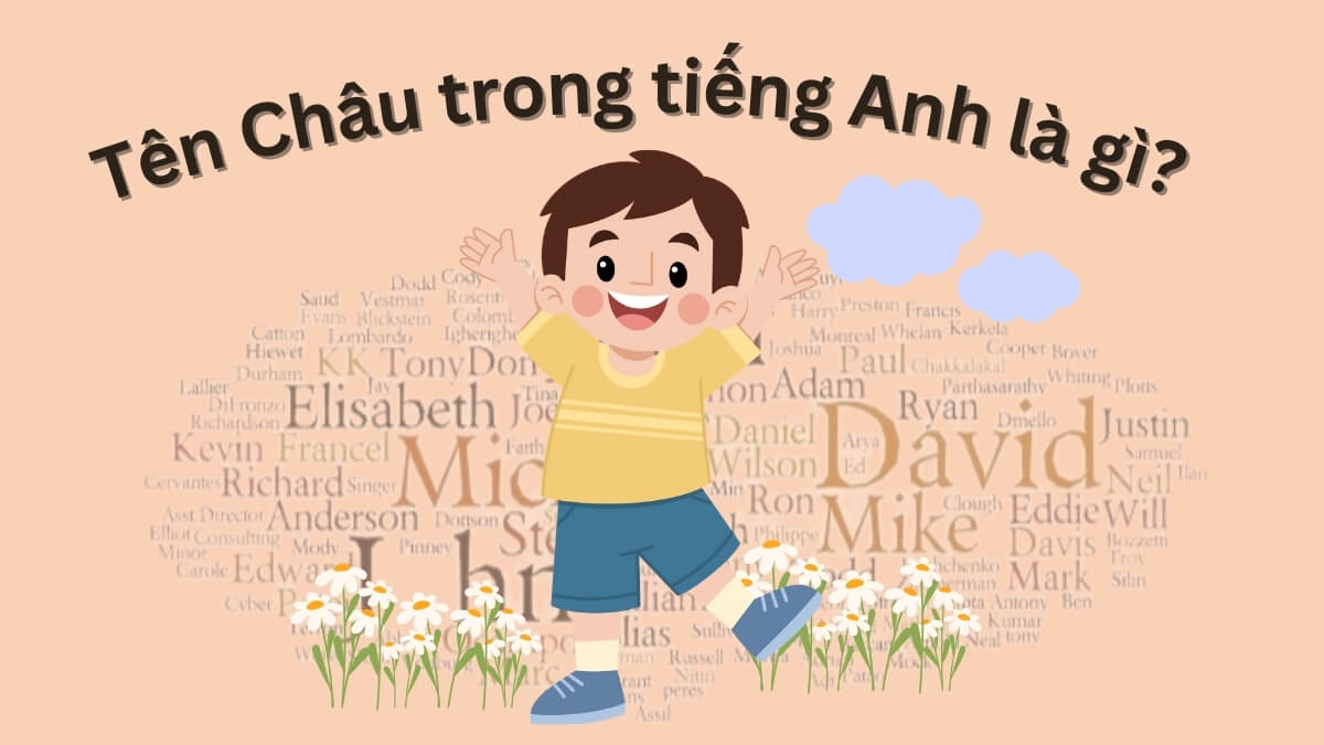 Tên Châu trong tiếng Anh là gì? Tên tiếng Anh hay cho nam nữ tên Châu