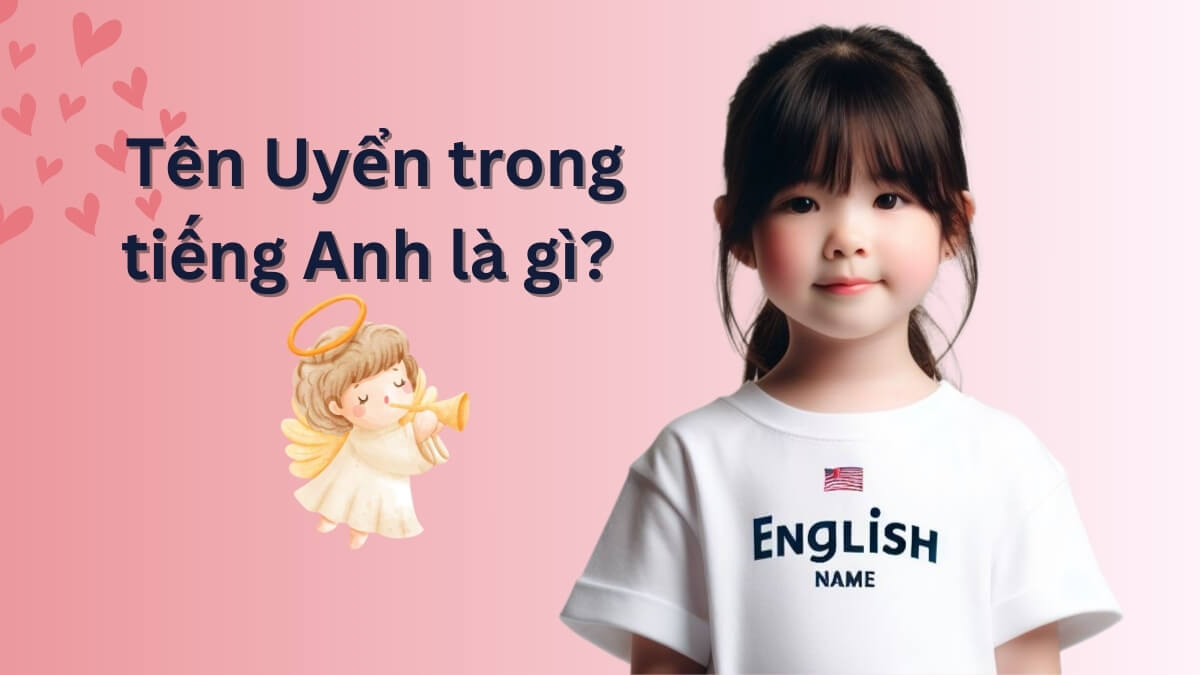 Tên Uyển trong tiếng Anh là gì?