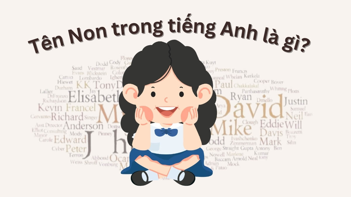 Tên Non trong tiếng Anh là gì?