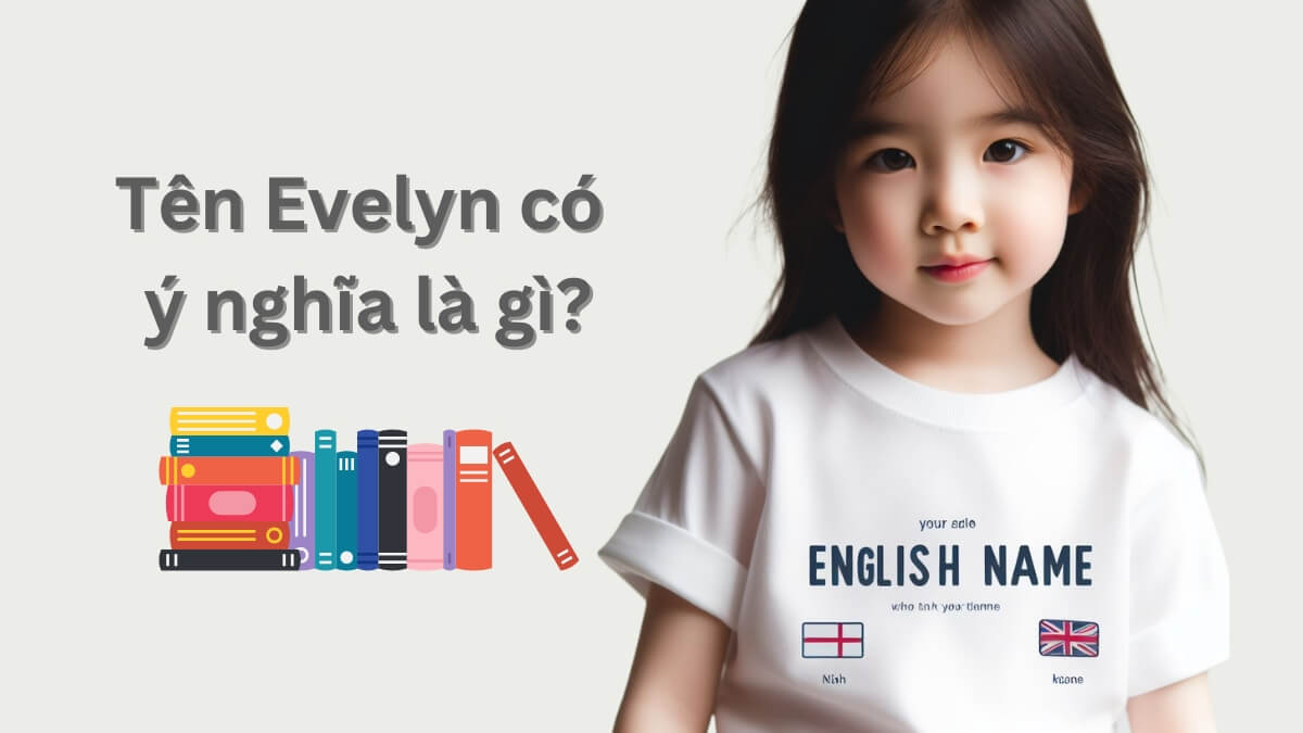 Tên Evelyn có ý nghĩa là gì?