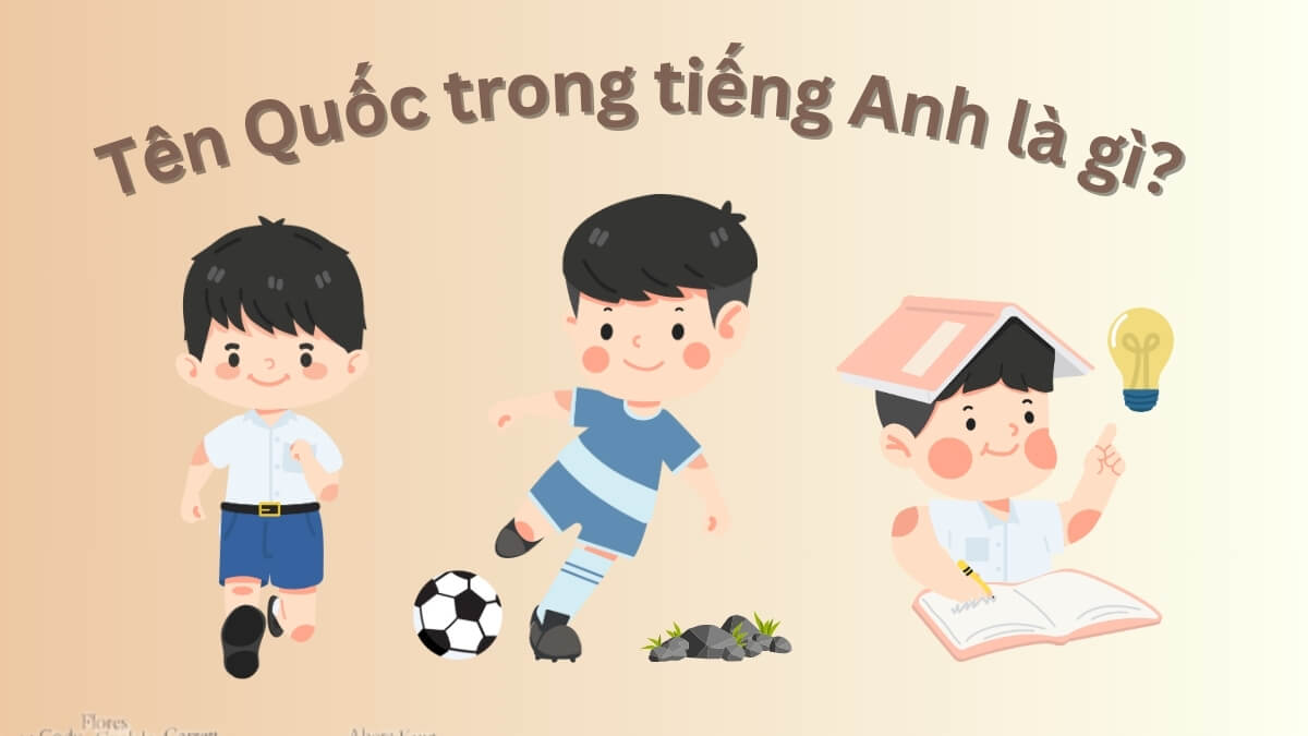 Tên Quốc trong tiếng Anh là gì