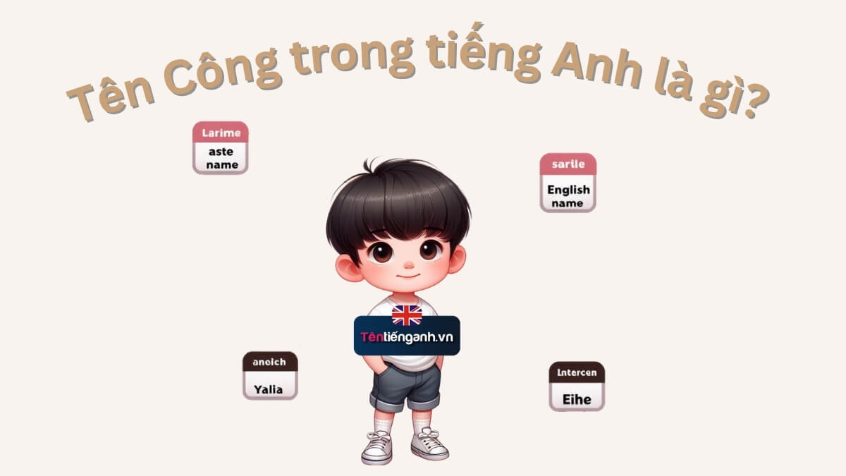 Tên Công trong tiếng Anh là gì?