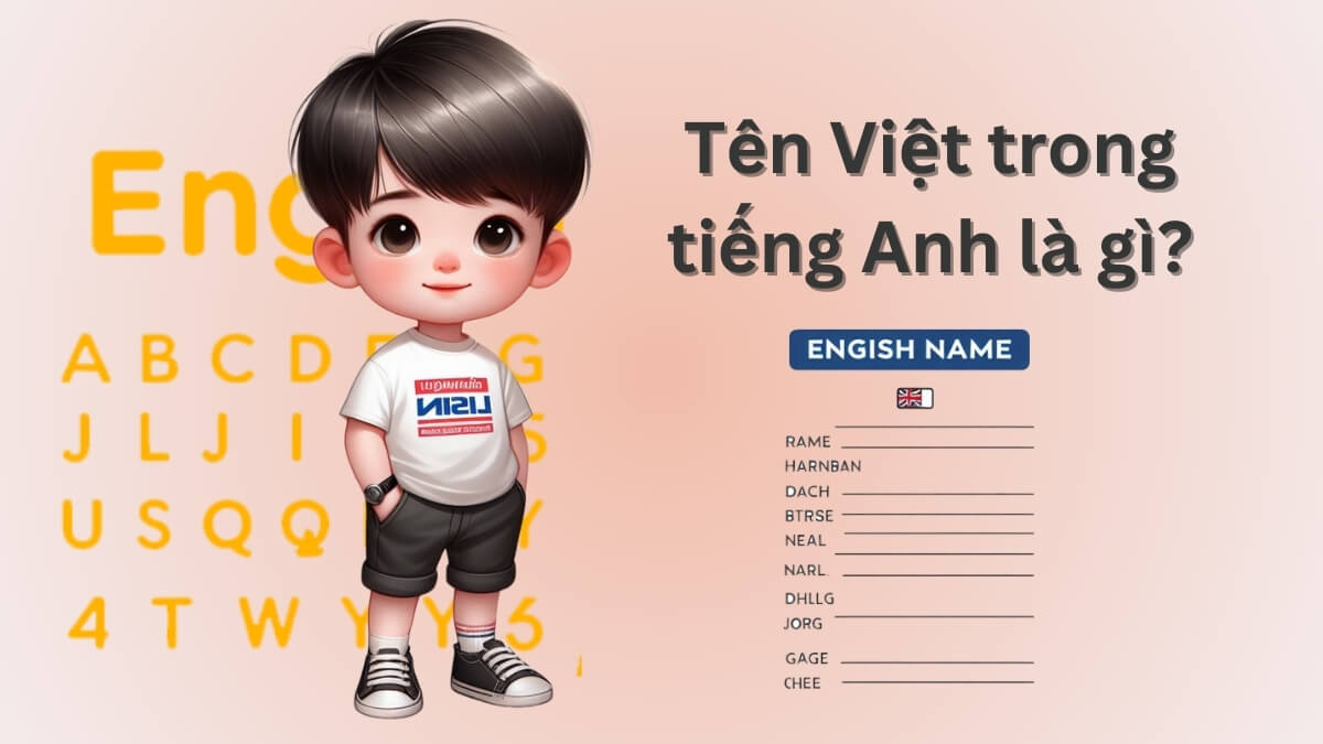 Tên Việt trong tiếng Anh là gì?