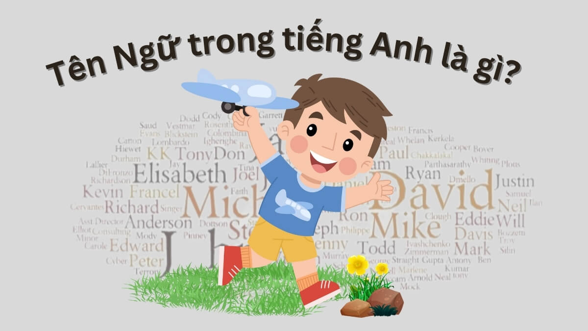 Tên Ngữ trong tiếng Anh là gì? Tên tiếng Anh hay cho người tên Ngữ