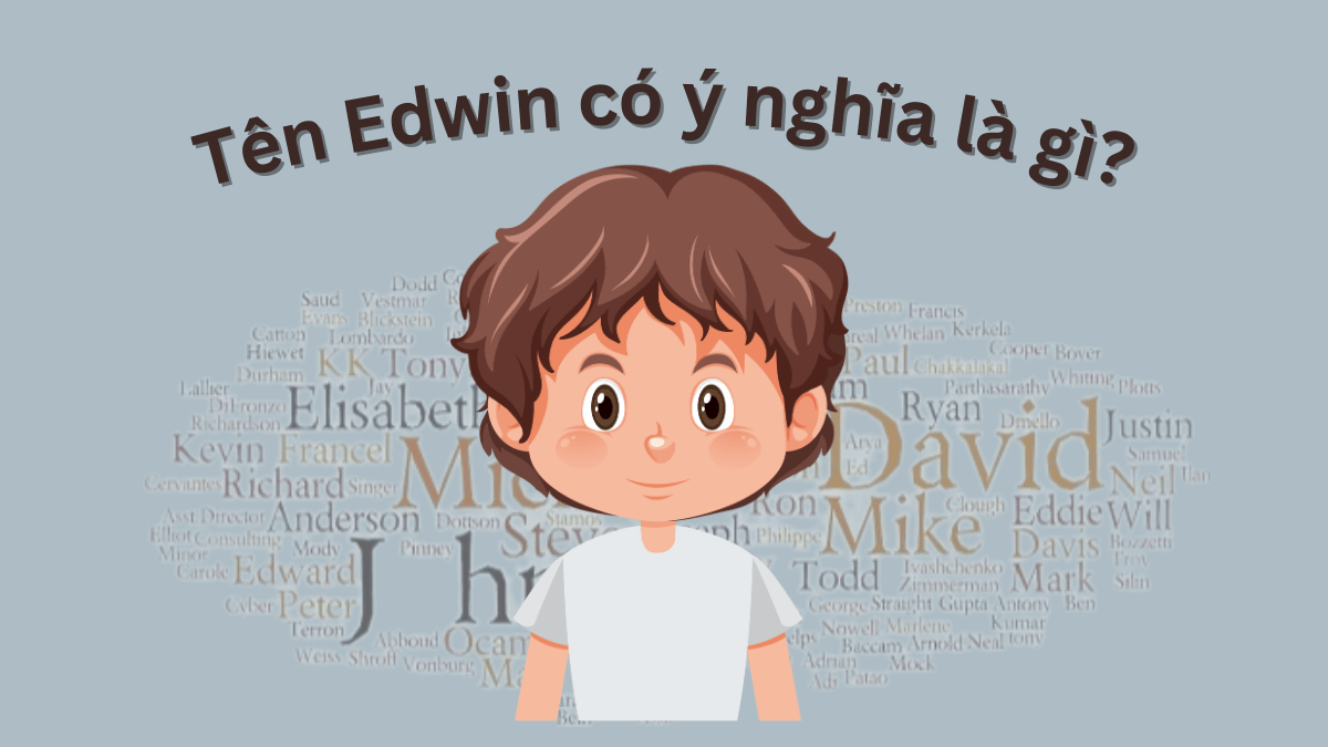 Tên Edwin có ý nghĩa là gì?