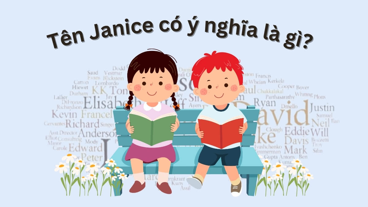 Tên Janice có ý nghĩa là gì?