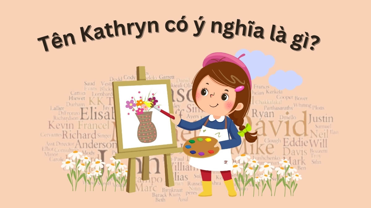 Tên Kathryn có ý nghĩa là gì?