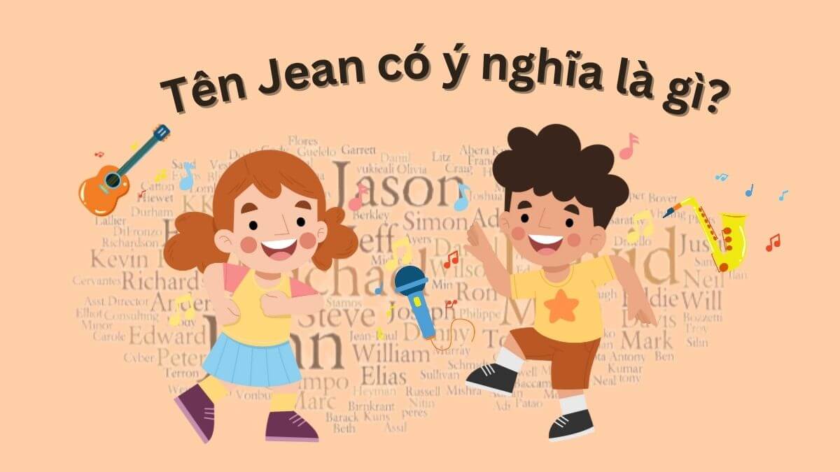 Tên Jean có ý nghĩa là gì?