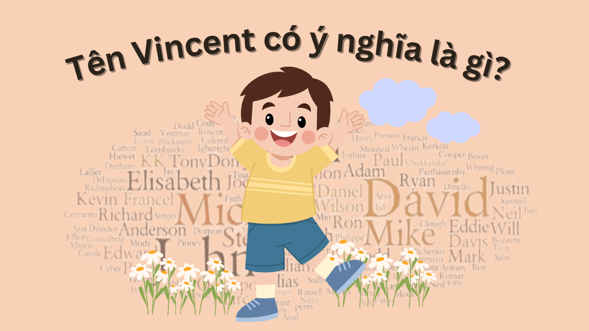 Tên Vincent có ý nghĩa là gì?