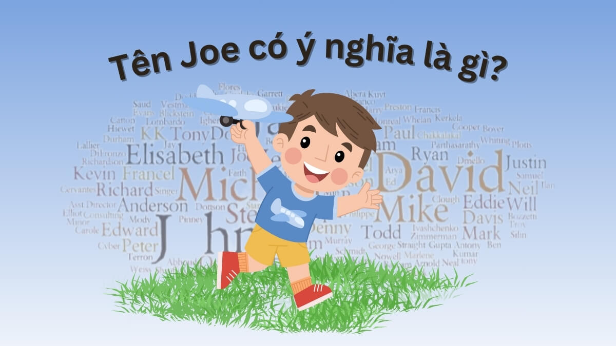 Tên Joe có ý nghĩa là gì?