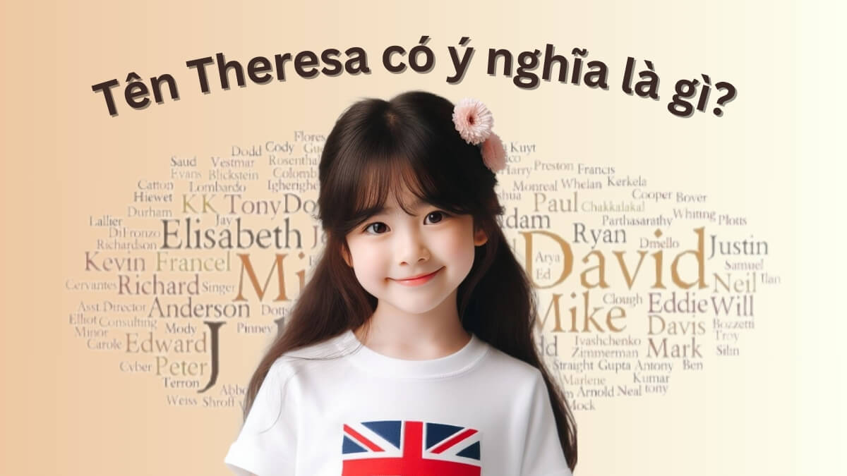 Tên Theresa có ý nghĩa là gì?