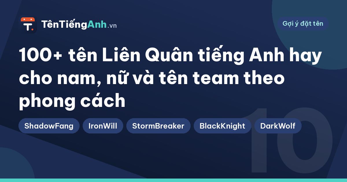100+ tên Liên Quân tiếng Anh hay cho nam, nữ và tên team theo phong cách
