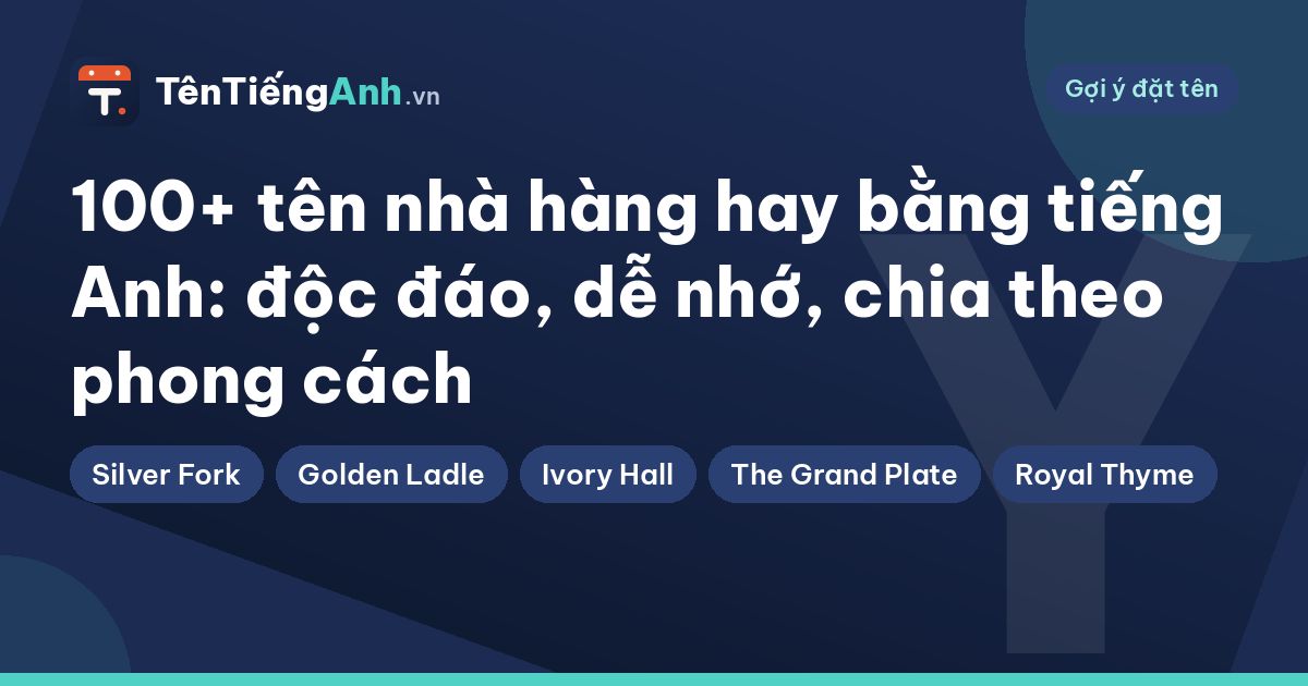 100+ tên nhà hàng hay bằng tiếng Anh: độc đáo, dễ nhớ, chia theo phong cách