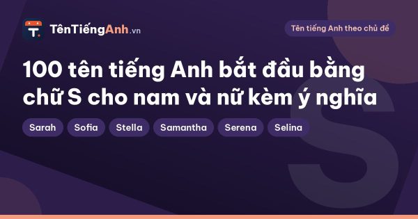 100 tên tiếng Anh bắt đầu bằng chữ S cho nam và nữ kèm ý nghĩa