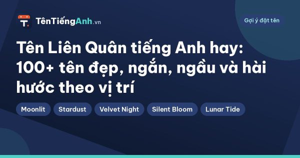 Tên Liên Quân tiếng Anh hay: 100+ tên đẹp, ngắn, ngầu và hài hước theo vị trí