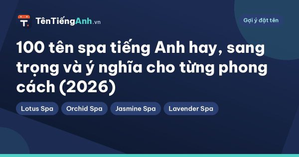 100 tên spa tiếng Anh hay, sang trọng và ý nghĩa cho từng phong cách (2026)