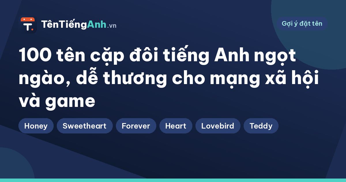 100 tên cặp đôi tiếng Anh ngọt ngào, dễ thương cho mạng xã hội và game