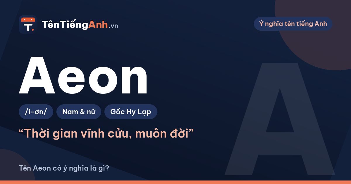 Aeon là gì? Ý nghĩa từ Aeon và có nên dùng Aeon làm tên?