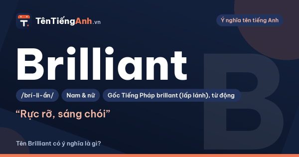 Brilliant là gì? Ý nghĩa từ Brilliant và có nên dùng làm tên, biệt danh