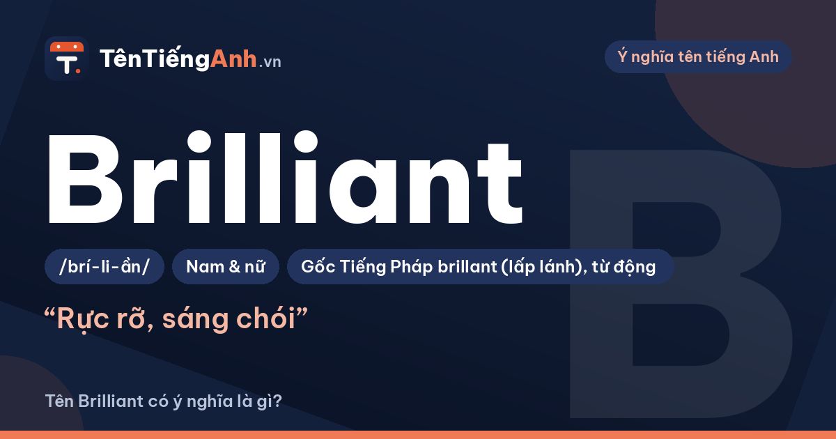 Brilliant là gì? Ý nghĩa từ Brilliant và có nên dùng làm tên, biệt danh
