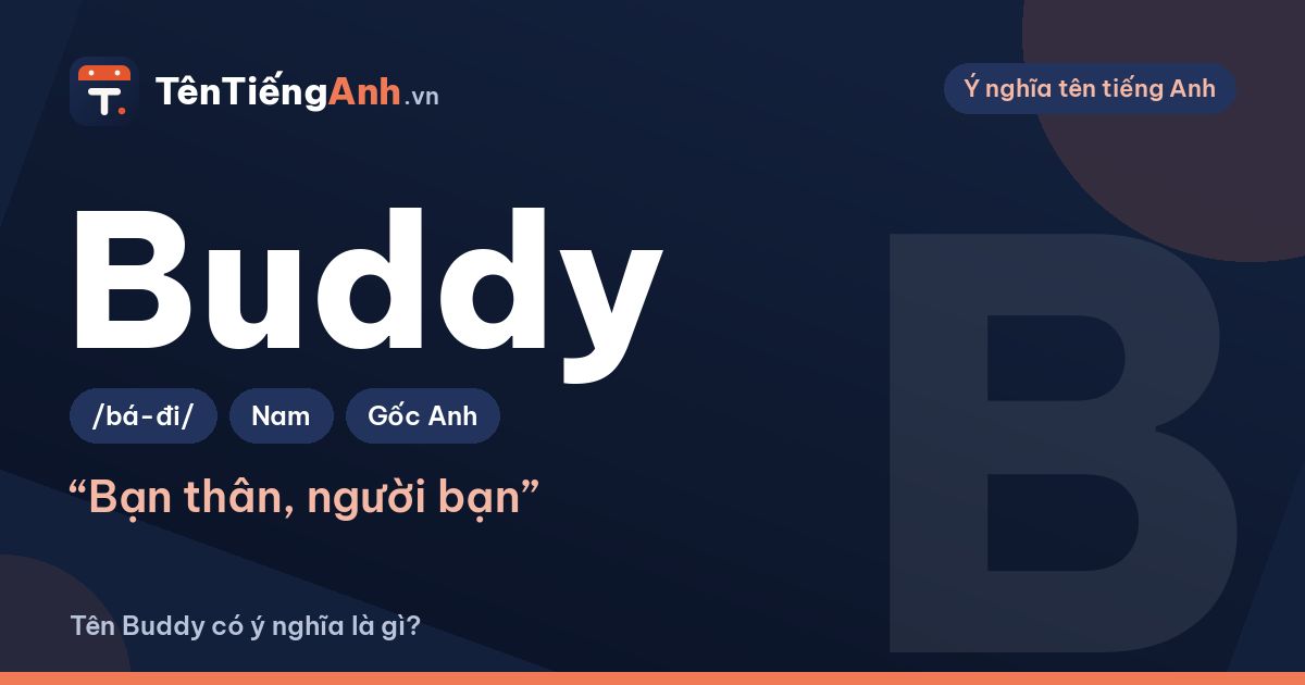Buddy nghĩa là gì? Ý nghĩa của Buddy và cách dùng làm tên, biệt danh