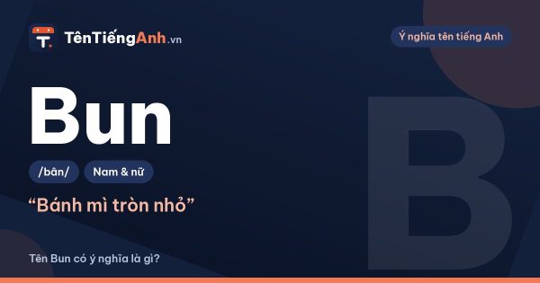 Ý nghĩa tên Bun là gì? Bun, Bunny tiếng Anh nghĩa là gì?