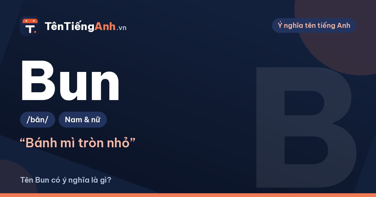 Ý nghĩa tên Bun là gì? Bun, Bunny tiếng Anh nghĩa là gì?
