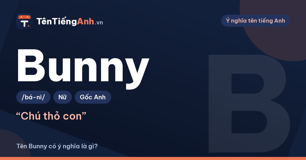 Bunny là gì? Ý nghĩa tên Bunny và có nên dùng làm biệt danh