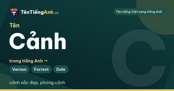 Tên Cảnh trong tiếng Anh là gì? Ý nghĩa tên Cảnh và 13 tên tiếng Anh gợi ý