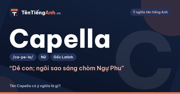Tên Capella có ý nghĩa là gì? Capella là gì và có nên đặt tên?