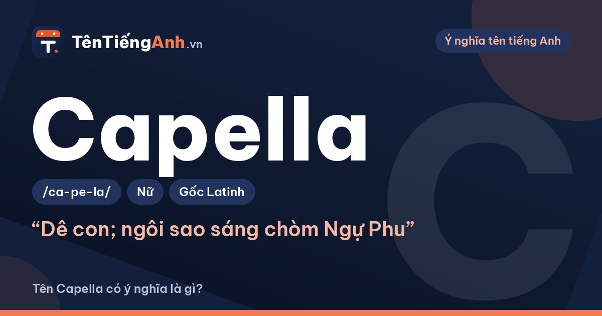 Tên Capella có ý nghĩa là gì? Capella là gì và có nên đặt tên?