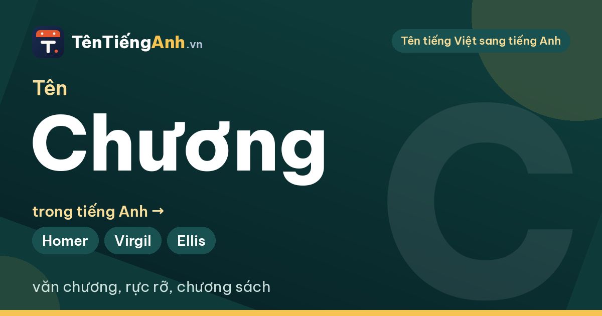 Chương là gì? Chương tiếng Anh là gì và gợi ý tên tiếng Anh cho tên Chương