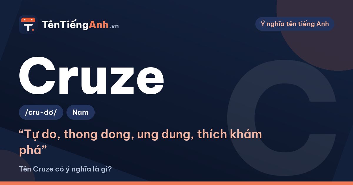 Cruze là gì? Ý nghĩa tên Cruze và có nên dùng làm tên gọi