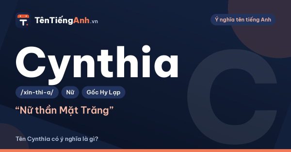 Tên Cynthia có ý nghĩa là gì? Nguồn gốc, cách đọc và gợi ý dùng