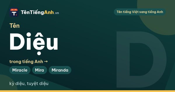 Tên Diệu trong tiếng Anh là gì? Ý nghĩa tên Diệu và 13 tên tiếng Anh kỳ diệu cho bạn