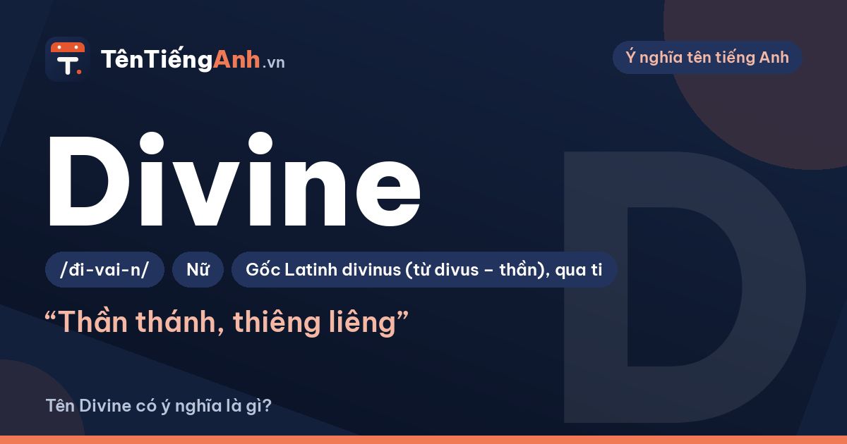 Tên Divine có ý nghĩa là gì? Divine là gì và có nên dùng làm tên?