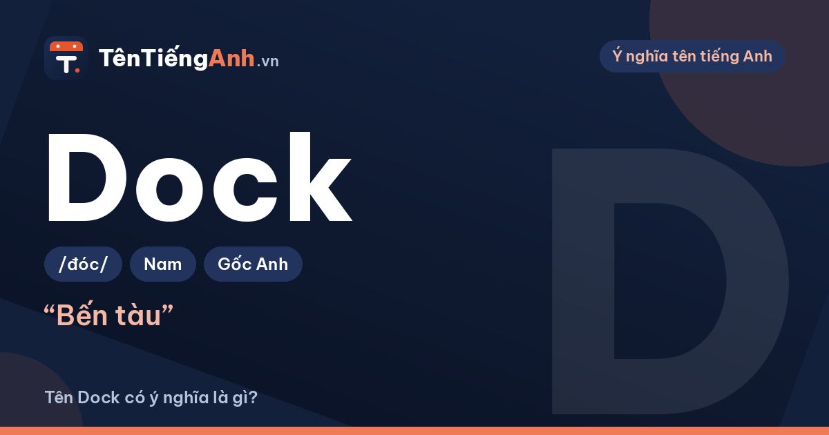 Dock là gì? Ý nghĩa từ Dock và có nên dùng Dock làm tên?