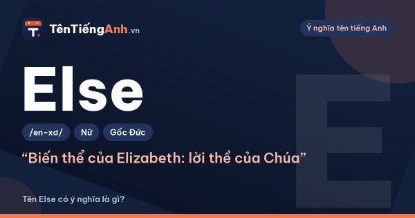 Else nghĩa là gì? Từ “else” trong tiếng Anh và tên riêng Else