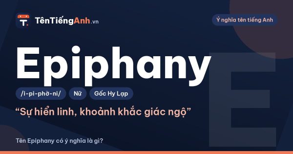 Epiphany là gì? Ý nghĩa từ Epiphany và có nên dùng làm tên