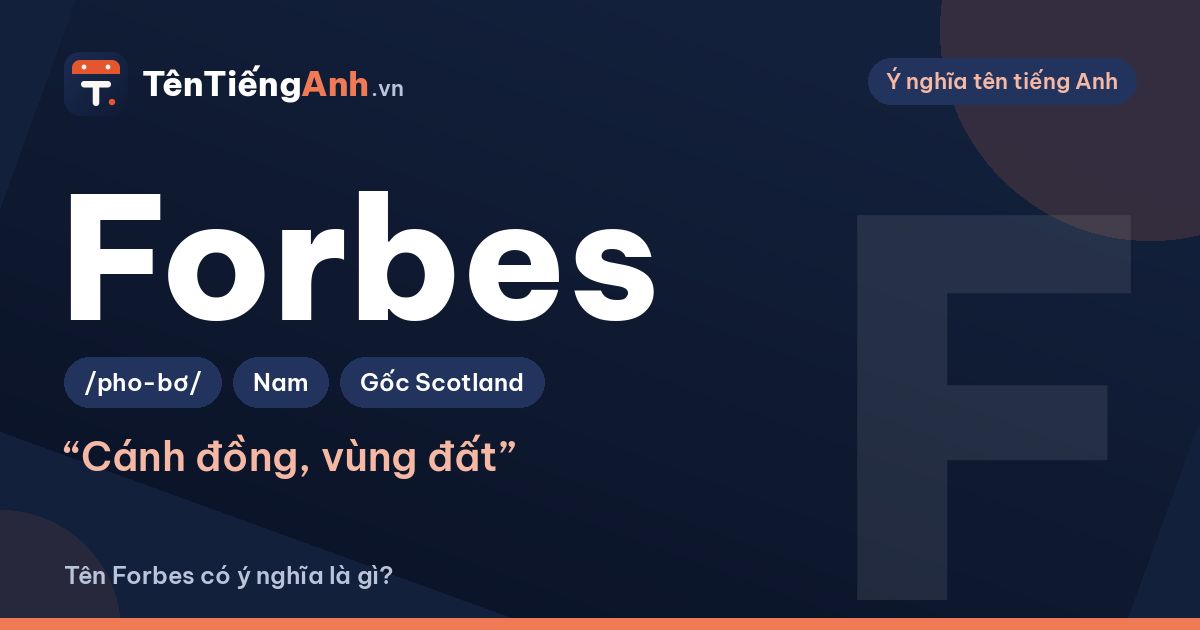 Forbes là gì? Nguồn gốc tên Forbes và có nên dùng làm tên