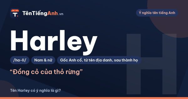Harley nghĩa là gì? Ý nghĩa tên Harley, nguồn gốc và cách đọc