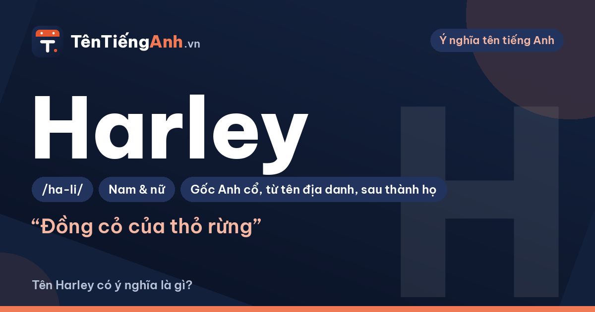 Harley nghĩa là gì? Ý nghĩa tên Harley, nguồn gốc và cách đọc