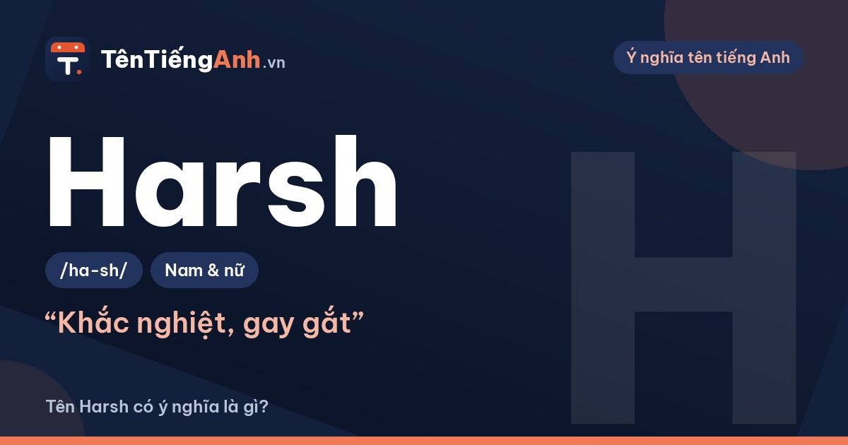 Harsh là gì? Nghĩa của Harsh trong tiếng Anh và có nên dùng làm tên