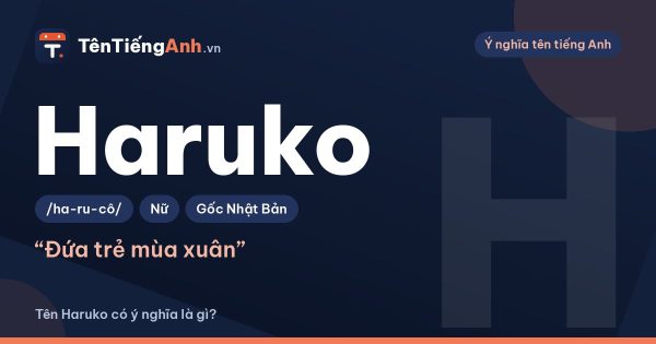 Tên Haruko có ý nghĩa là gì? Haru tiếng Nhật là gì?