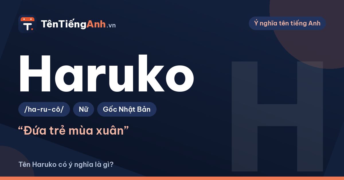 Tên Haruko có ý nghĩa là gì? Haru tiếng Nhật là gì?