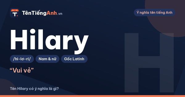 Tên Hilary có ý nghĩa là gì? Nguồn gốc, cách đọc và gợi ý dùng