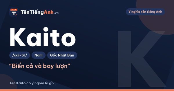 Kaito là gì? Ý nghĩa tên Kaito trong tiếng Nhật và cách dùng
