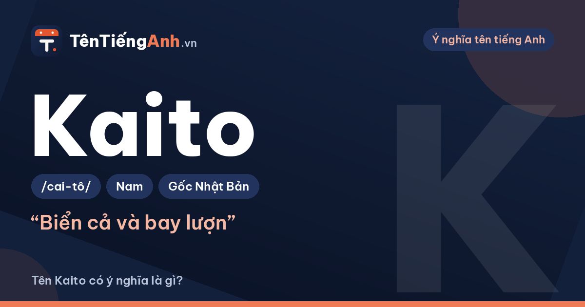 Kaito là gì? Ý nghĩa tên Kaito trong tiếng Nhật và cách dùng